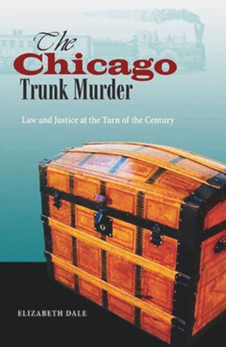 The Chicago Trunk Murder: Law and Justice at the Turn of the Century