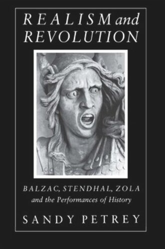 Realism and Revolution: Balzac, Stendhal, Zola and the Performances of History