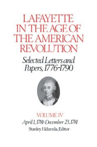 Lafayette in the Age of the American Revolution—Selected Letters and Papers, 1776–1790: April 1, 1781–December 23, 1781