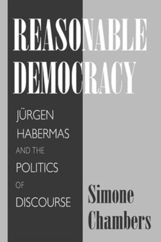 Reasonable Democracy: Jürgen Habermas and the Politics of Discourse