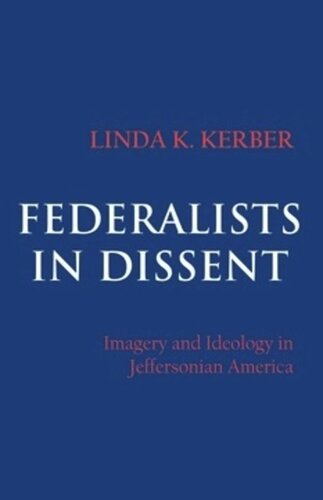 Federalists in Dissent: Imagery and Ideology in Jeffersonian America