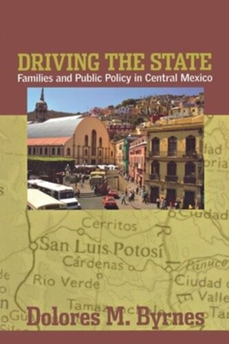 Driving the State: Families and Public Policy in Central Mexico