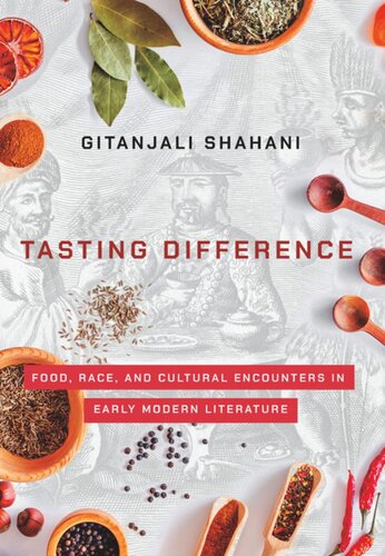 Tasting Difference: Food, Race, and Cultural Encounters in Early Modern Literature