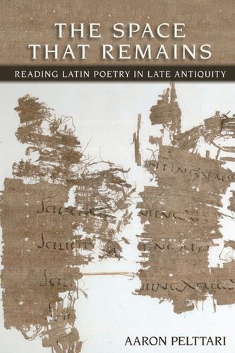The Space That Remains: Reading Latin Poetry in Late Antiquity