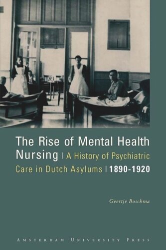 The Rise of Mental Health Nursing: A History of Psychiatric Care in Dutch Asylums, 1890-1920