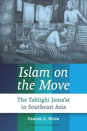Islam on the Move: The Tablighi Jama'at in Southeast Asia