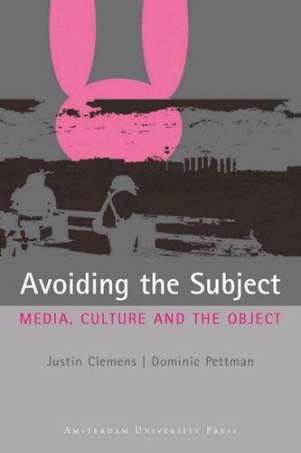 Avoiding the Subject: Media, Culture and the Object