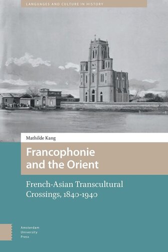 Francophonie and the Orient: French-Asian Transcultural Crossings (1840-1940)