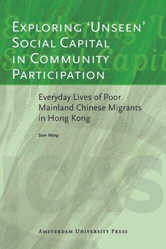 Exploring 'Unseen' Social Capital in Community Participation: Everyday Lives of Poor Mainland Chinese Migrants in Hong Kong