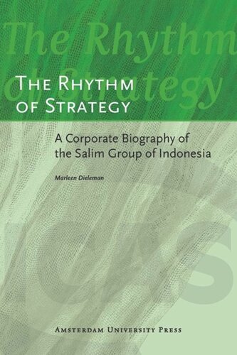 The Rhythm of Strategy: A Corporate Biography of the Salim Group of Indonesia