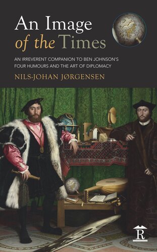 An Image of the Times: An Irreverent Companion to Ben Jonson’s Four Humours and the Art of Diplomacy