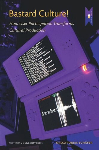Bastard Culture!: How User Participation Transforms Cultural Production