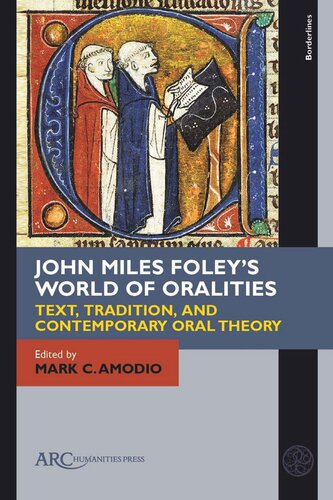 John Miles Foley's World of Oralities: Text, Tradition, and Contemporary Oral Theory