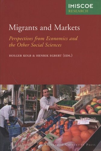 Migrants and Markets: Perspectives from Economics and the Other Social Sciences