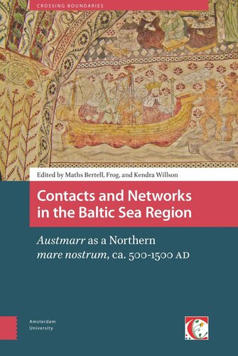Contacts and Networks in the Baltic Sea Region: Austmarr as a northern mare nostrum, ca. 500-1500 AD