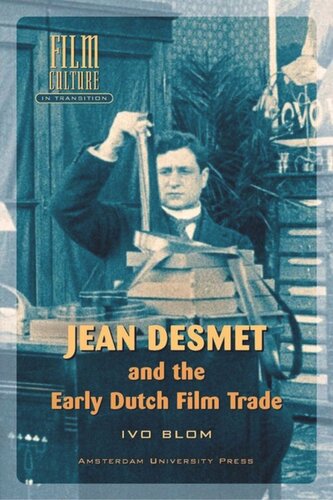 Jean Desmet and the Early Dutch Film Trade