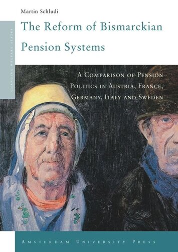 The Reform of Bismarckian Pension Systems: A Comparison of Pension Politics in Austria, France, Germany, Italy and Sweden