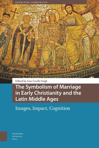 The Symbolism of Marriage in Early Christianity and the Latin Middle Ages: Images, Impact, Cognition