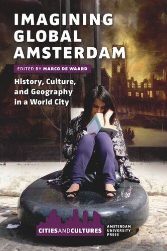 Imagining Global Amsterdam: History, Culture, and Geography in a World City