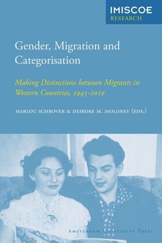 Gender, Migration and Categorisation: Making Distinctions between Migrants in Western Countries, 1945-2010