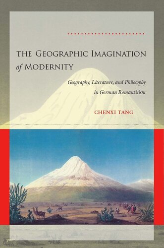 The Geographic Imagination of Modernity: Geography, Literature, and Philosophy in German Romanticism