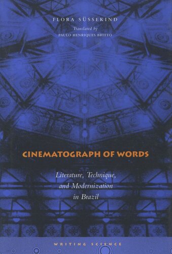 Cinematograph of Words: Literature, Technique, and Modernization in Brazil