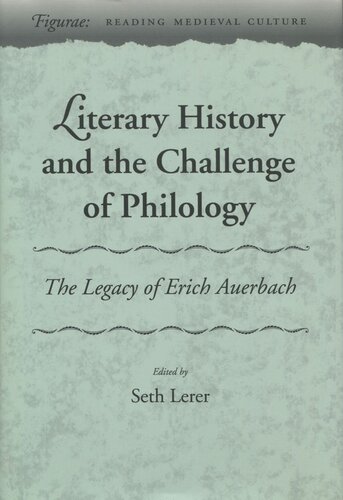 Literary History and the Challenge of Philology: The Legacy of Erich Auerbach