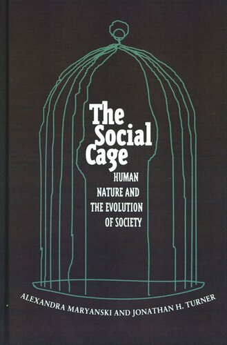 The Social Cage: Human Nature and the Evolution of Society