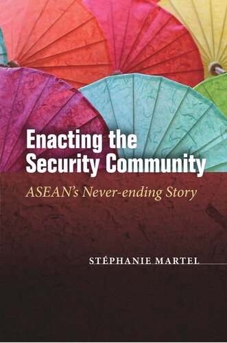 Enacting the Security Community: ASEAN's Never-ending Story