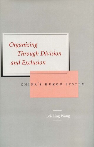 Organizing Through Division and Exclusion: China’s Hukou System