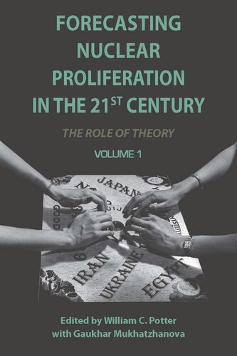 Forecasting Nuclear Proliferation in the 21st Century: Volume 1 The Role of Theory