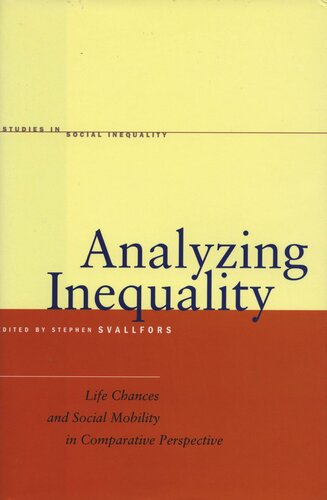 Analyzing Inequality: Life Chances and Social Mobility in Comparative Perspective