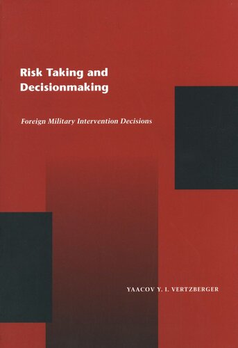 Risk Taking and Decision Making: Foreign Military Intervention Decisions