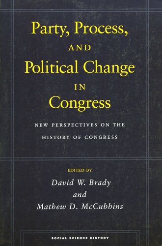 Party, Process, and Political Change in Congress, Volume 1: New Perspectives on the History of Congress