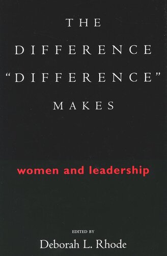 The Difference “Difference” Makes: Women and Leadership