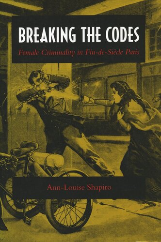 Breaking the Codes: Female Criminality in Fin-de-Siècle Paris