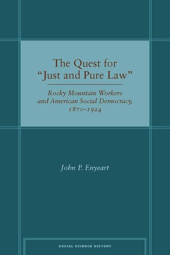 The Quest for “Just and Pure Law”: Rocky Mountain Workers and American Social Democracy, 1870–1924