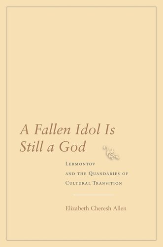 A Fallen Idol Is Still a God: Lermontov and the Quandaries of Cultural Transition