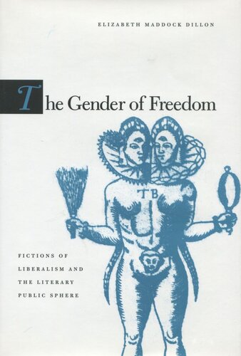 The Gender of Freedom: Fictions of Liberalism and the Literary Public Sphere