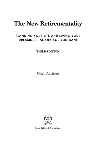 The New Retirementality: Planning Your Life and Living Your Dreams....at Any Age You Want