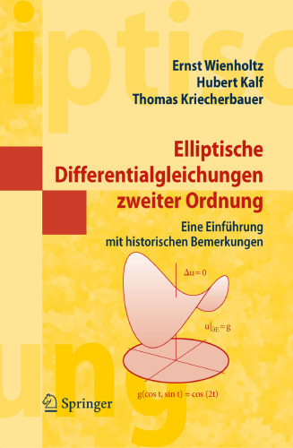Elliptische Differentialgleichungen zweiter Ordnung: Eine Einführung mit historischen Bemerkungen
