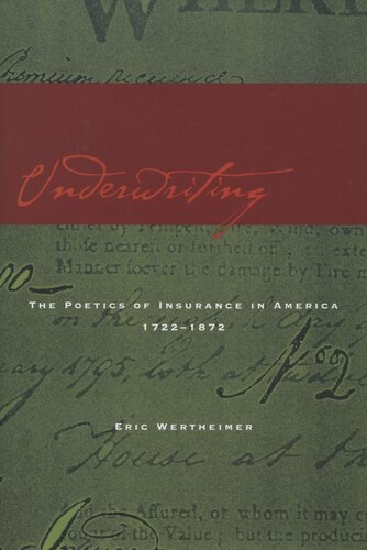 Underwriting: The Poetics of Insurance in America, 1722-1872