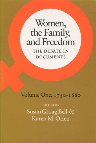 Women, the Family, and Freedom: The Debate in Documents, Volume I, 1750-1880