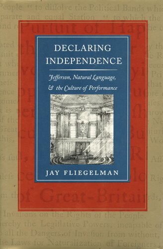 Declaring Independence: Jefferson, Natural Language, and the Culture of Performance