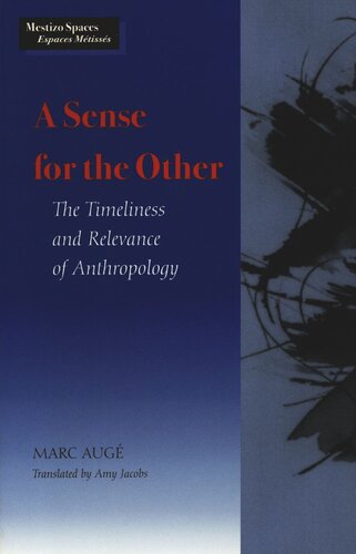 A Sense for the Other: The Timeliness and Relevance of Anthropology