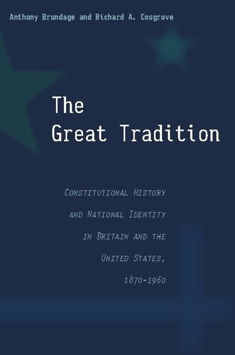 The Great Tradition: Constitutional History and National Identity in Britain and the United States, 1870-1960
