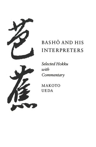Basho and His Interpreters: Selected Hokku with Commentary