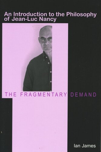 The Fragmentary Demand: An Introduction to the Philosophy of Jean-Luc Nancy