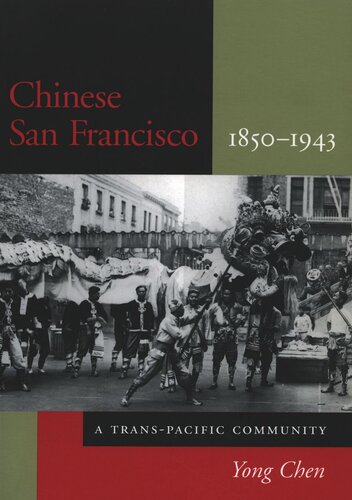 Chinese San Francisco, 1850-1943: A Trans-Pacific Community