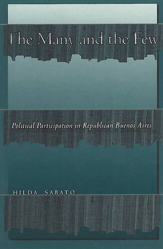 The Many and the Few: Political Participation in Republican Buenos Aires